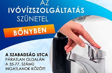 IVÓVÍZELLÁTÁS SZÜNETEL: Bőny településen a Szabadság utcában