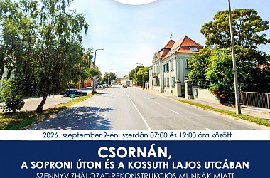 Forgalomkorlátozás – Csornán a Soproni úton és a Kossuth Lajos utcában