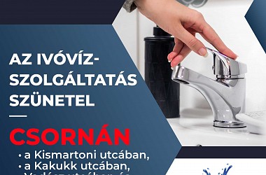 IVÓVÍZELLÁTÁS SZÜNETEL: Csornán a Kismartoni, a Kakukk, Vadász utcában és a Lehel téren