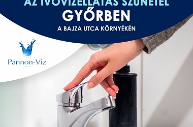 IVÓVÍZELLÁTÁS SZÜNETEL: Győrben a Bajza utca környékén