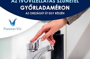 IVÓVÍZELLÁTÁS SZÜNETEL: Győrladaméron
