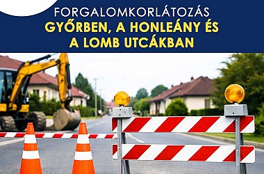 FORGALOMKORLÁTOZÁS: Győrben, a Honleány és a Lomb utcákban
