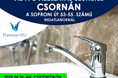 IVÓVÍZELLÁTÁS SZÜNETEL: Csornán a Soproni út egy részén